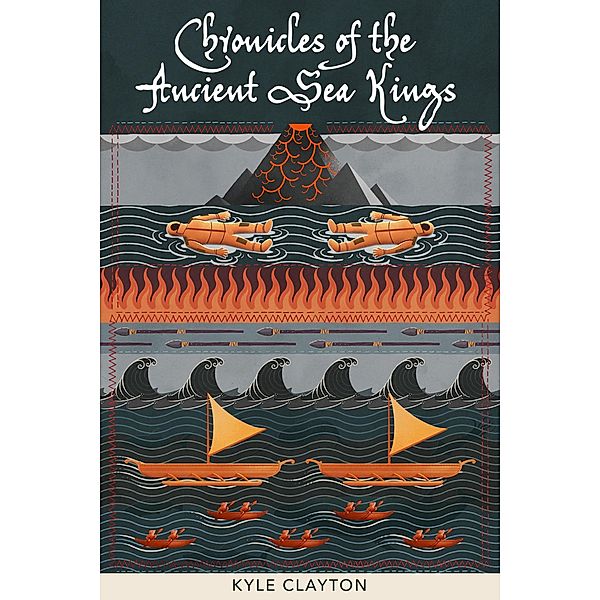 Chronicles of the Ancient Sea Kings / Chronicles of the Ancient Sea Kings, Kyle Clayton