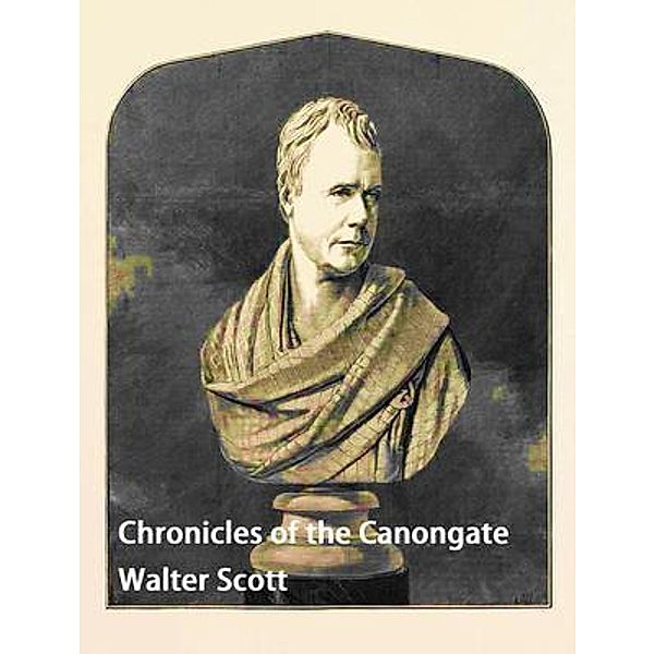 Chronicles of the Canongate / Spartacus Books, Walter Scott