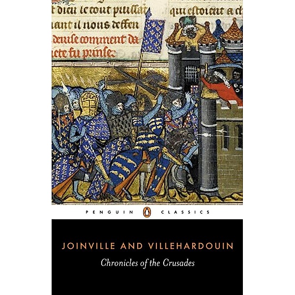 Chronicles of the Crusades, Geffroy Villehardouin, Jean Joinville