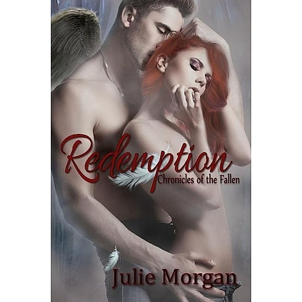 Chronicles of the Fallen: Redemption (Chronicles of the Fallen, #2), Julie Morgan