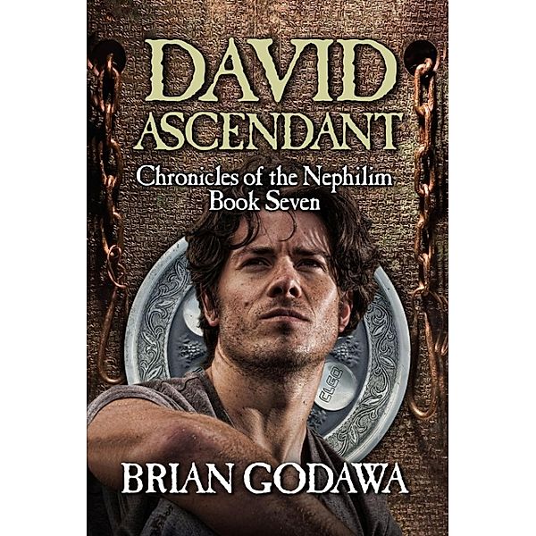 Chronicles of the Nephilim: David Ascendant (Chronicles of the Nephilim, #7), Brian Godawa