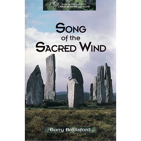 Chronicles of the Stone: Song of the Sacred Wind, Barry Brailsford