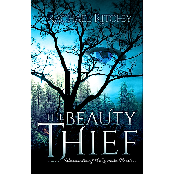 Chronicles of the Twelve Realms: The Beauty Thief, Rachael Ritchey