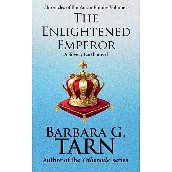 Chronicles of the Varian Empire - Volume 3 (Silvery Earth) / Silvery Earth, Barbara G. Tarn