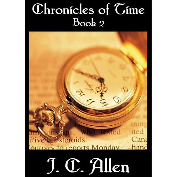 Chronicles of Time: Chronicles of Time: Book 2, J. C. Allen