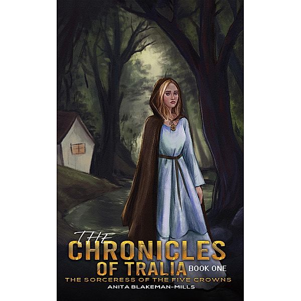 Chronicles of Tralia - Book One / Austin Macauley Publishers Ltd, Anita Blakeman-Mills