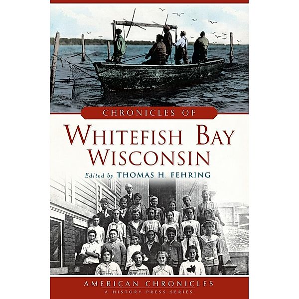 Chronicles of Whitefish Bay, Wisconsin, Thomas H. Fehring