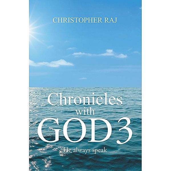 Chronicles with God 3, Christopher Raj