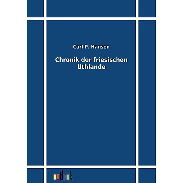Chronik der friesischen Uthlande, Carl P. Hansen