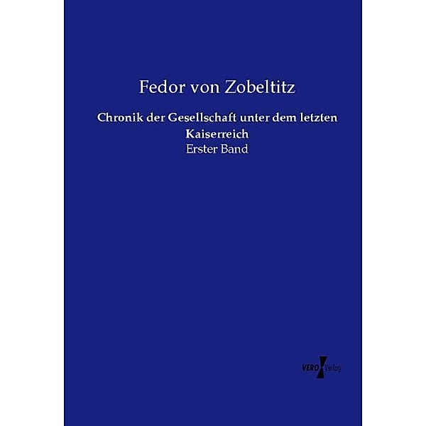 Chronik der Gesellschaft unter dem letzten Kaiserreich, Fedor von Zobeltitz