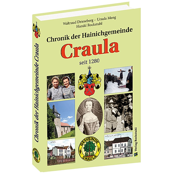 Chronik der Hainichgemeinde Craula seit 1280, Harald Rockstuhl, Waltraud Drieseberg, Ursula Meng
