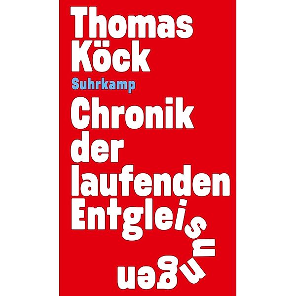 Chronik der laufenden Entgleisungen, Thomas Köck