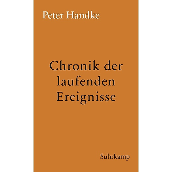 Chronik der laufenden Ereignisse / suhrkamp taschenbücher Allgemeine Reihe Bd.3, Peter Handke