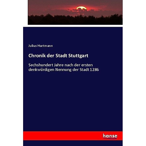 Chronik der Stadt Stuttgart, Julius Hartmann