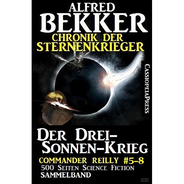 Chronik der Sternenkrieger - Der Drei-Sonnen-Krieg / Sunfrost Sammelband Bd.12, Alfred Bekker