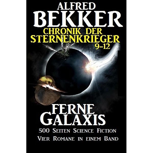 Chronik der Sternenkrieger - Ferne Galaxis / Sunfrost Sammelband Bd.3, Alfred Bekker