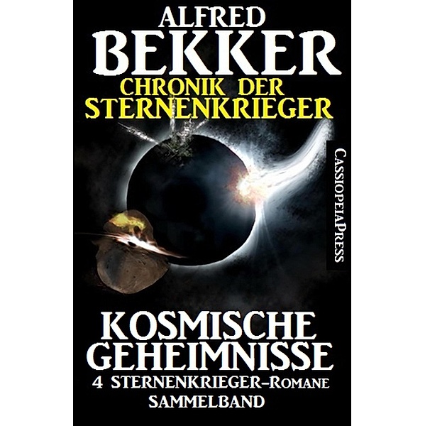 Chronik der Sternenkrieger - Kosmische Geheimnisse / Sunfrost Sammelband Bd.16, Alfred Bekker
