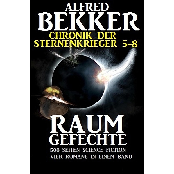 Chronik der Sternenkrieger - Raumgefechte / Sunfrost Sammelband Bd.2, Alfred Bekker