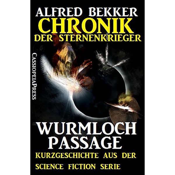 Chronik der Sternenkrieger: Wurmloch-Passage  (Kurzgeschichte), Alfred Bekker