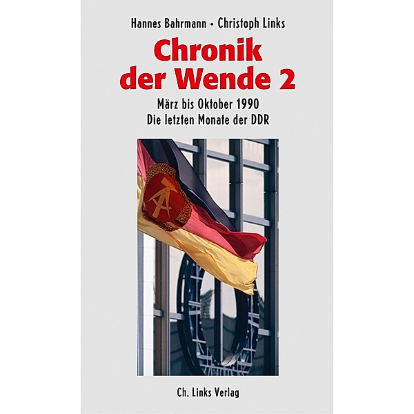Chronik der Wende 2, Hannes Bahrmann, Christoph Links