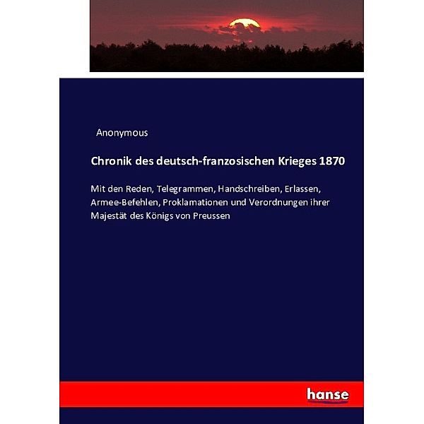 Chronik des deutsch-franzosischen Krieges 1870, Anonym