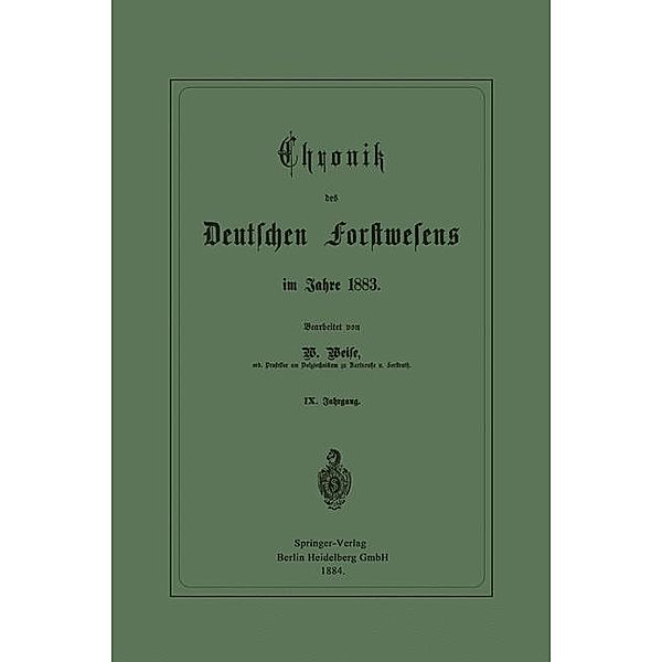 Chronik des Deutschen Forstwesens im Jahre 1883, Werner Weise