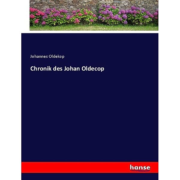 Chronik des Johan Oldecop, Johannes Oldekop