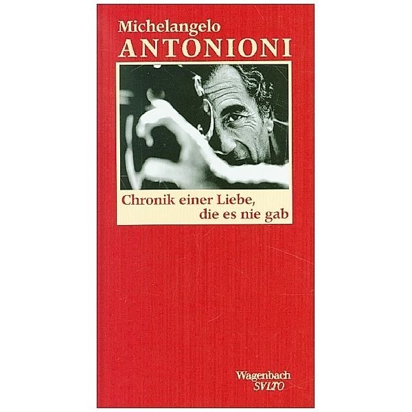 Chronik einer Liebe, die es nie gab, Michelangelo Antonioni
