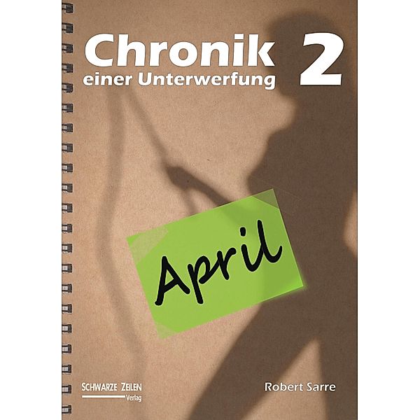 Chronik einer Unterwerfung 2 / Chronik einer Unterwerfung Bd.2, Robert Sarre