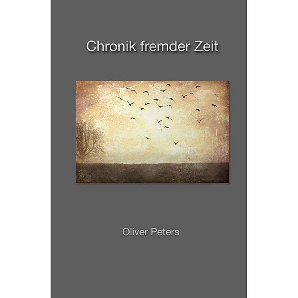 Chronik fremder Zeit, Oliver Peters