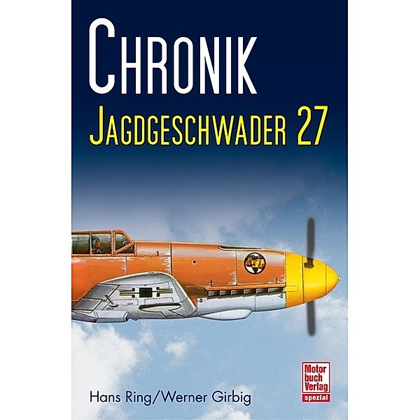 Chronik Jagdgeschwader 27, Hans Ring, Werner Girbig