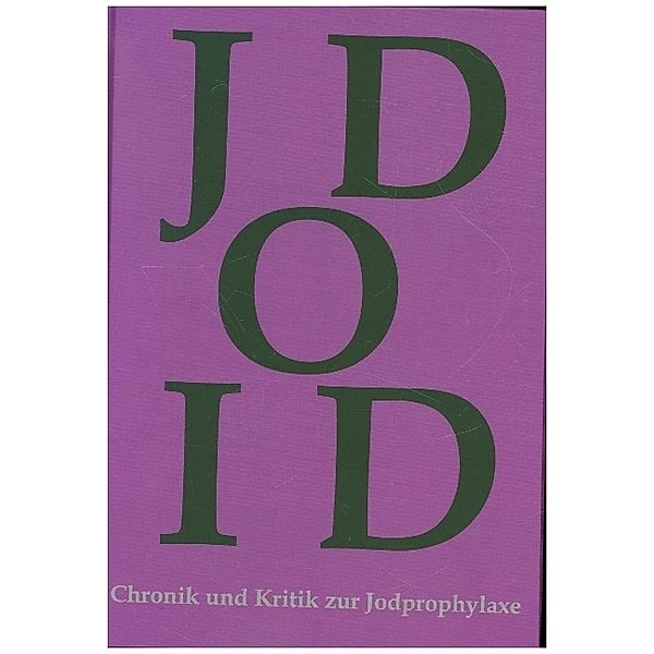 Chronik und Kritik zur Jodprophylaxe, Timo Böhme