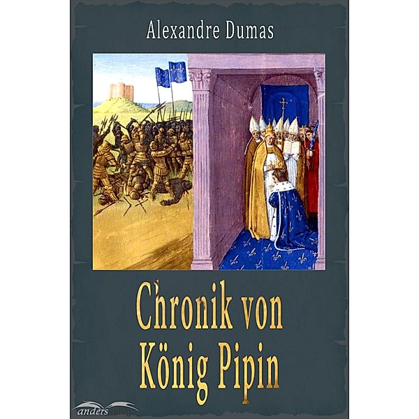 Chronik von König Pipin / Alexandre-Dumas-Reihe, Alexandre Dumas