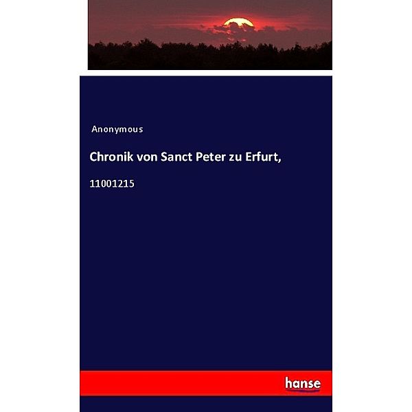 Chronik von Sanct Peter zu Erfurt,, Anonym