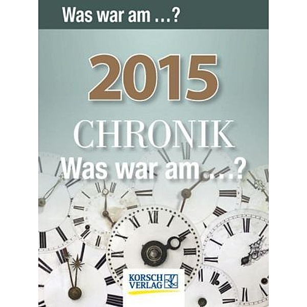 Chronik - Was war am...? 2015