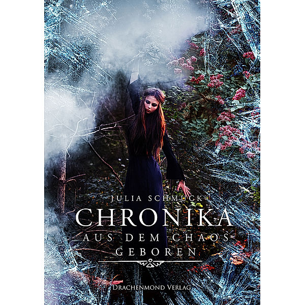 Chronika - Aus dem Chaos geboren, Julia Schmuck