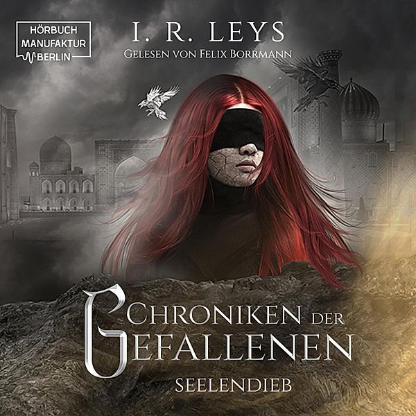 Chroniken der Gefallenen - 2 - Seelendieb, I.R. Leys