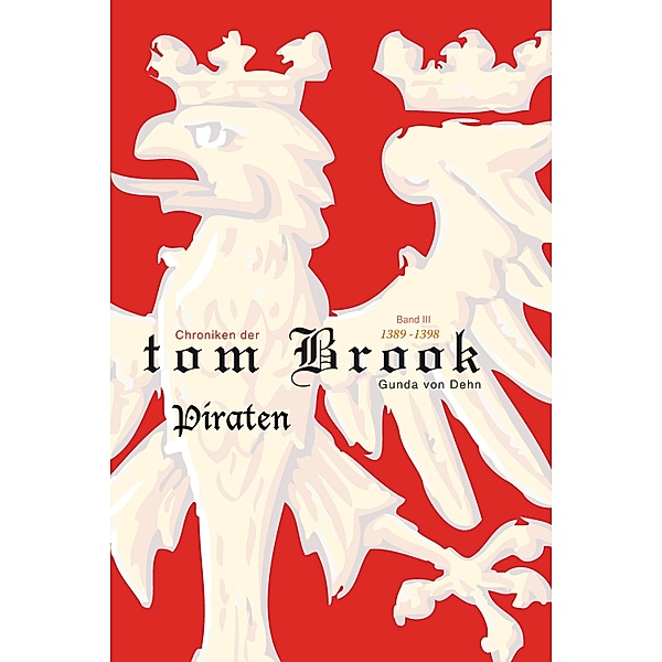 Chroniken der tom Brook / Chroniken der tom Brook Bd.3, Gunda von Dehn