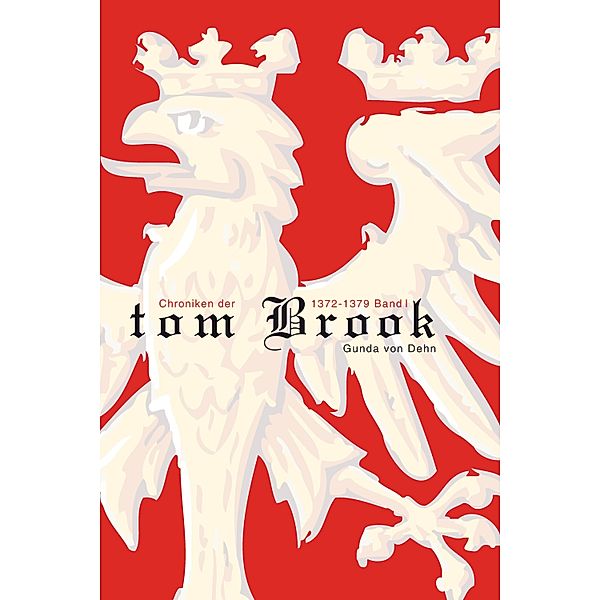 Chroniken der tom Brook / Das Erbe Bd.1, Gunda von Dehn