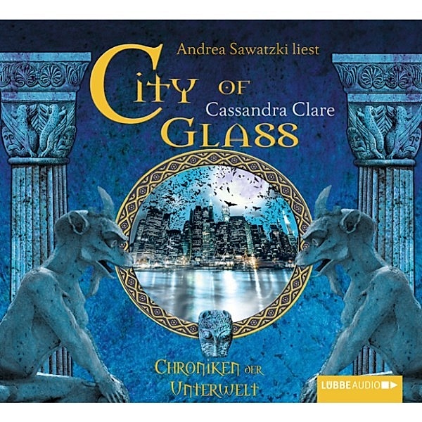Chroniken der Unterwelt - 3 - City of Glass, Cassandra Clare