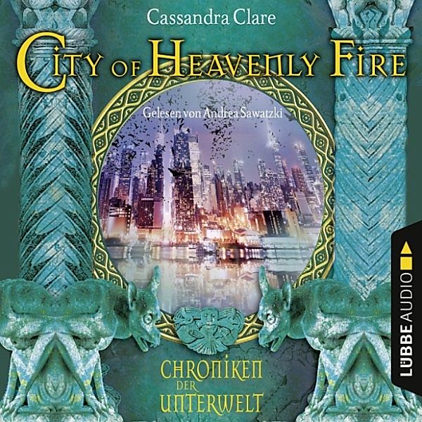 Chroniken der Unterwelt - 6 - City of Heavenly Fire, Cassandra Clare