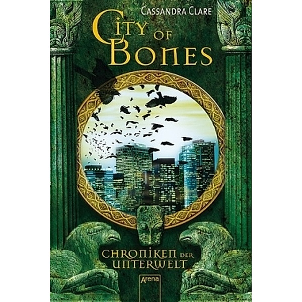 Chroniken der Unterwelt Band 1: City of Bones, Cassandra Clare