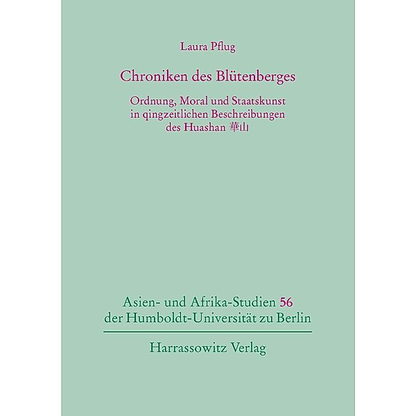 Chroniken des Blütenberges / Asien- und Afrika-Studien der Humboldt-Universität zu Berlin Bd.56, Laura Pflug