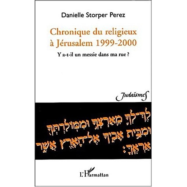 CHRONIQUE DU RELIGIEUX A JERUSALEM 1999-2000 / Hors-collection, Storper Perez Danielle