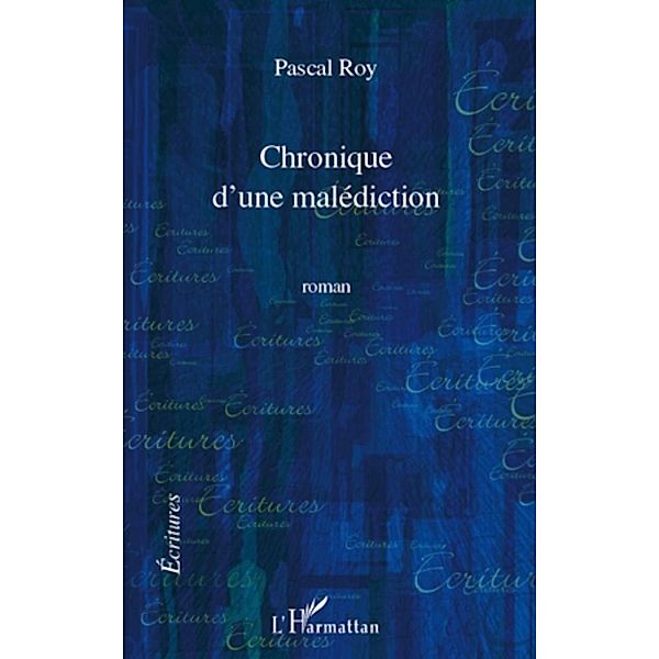 Chronique d'une malediction, Pascal Roy Pascal Roy