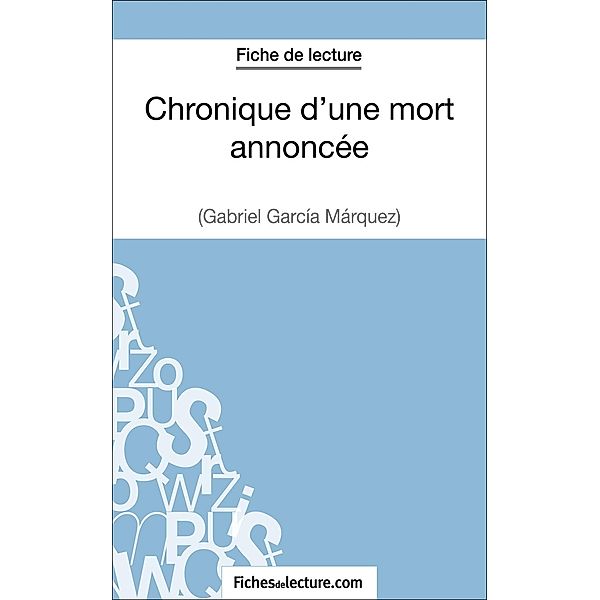 Chronique d'une mort annoncée de Gabriel García Márquez (Fiche de lecture), Fichesdelecture, Hubert Viteux