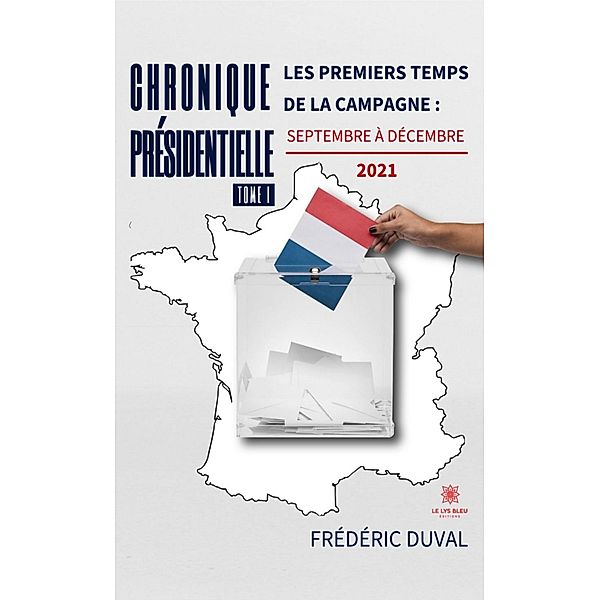 Chronique présidentielle - Tome 1, Frédéric Duval
