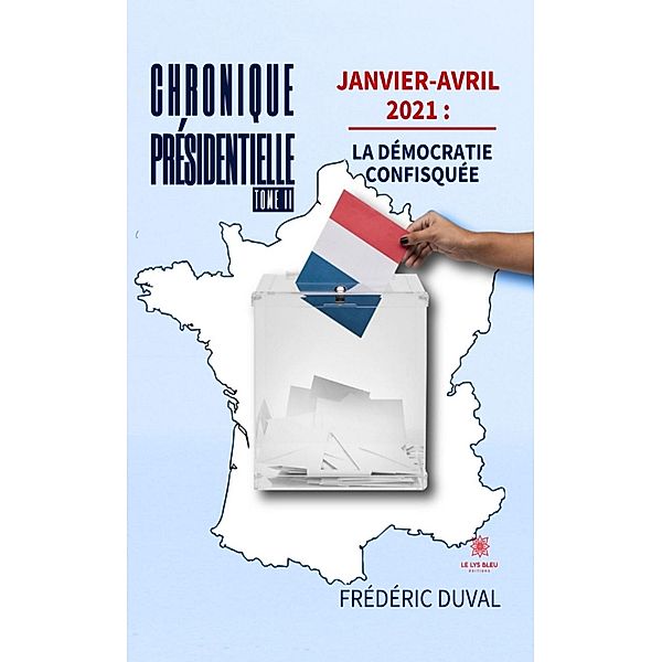 Chronique présidentielle - Tome 2, Frédéric Duval