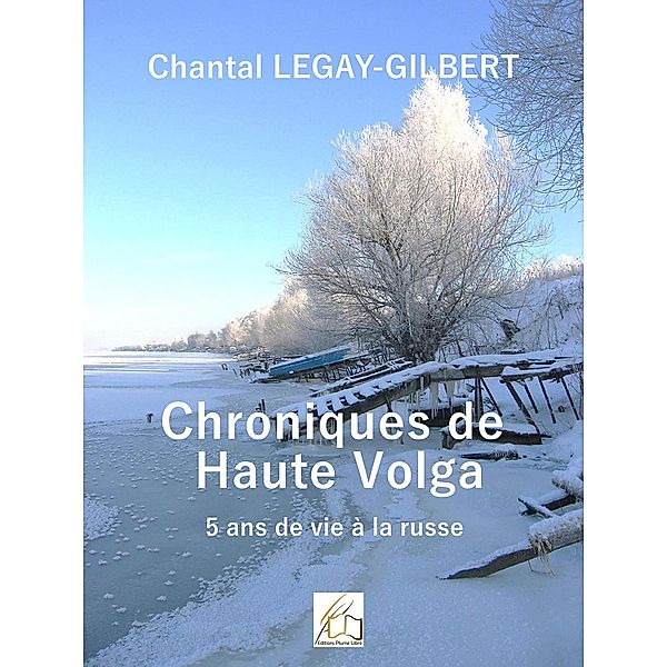 Chroniques de Haute Volga, Chantal Legay-Gilbert