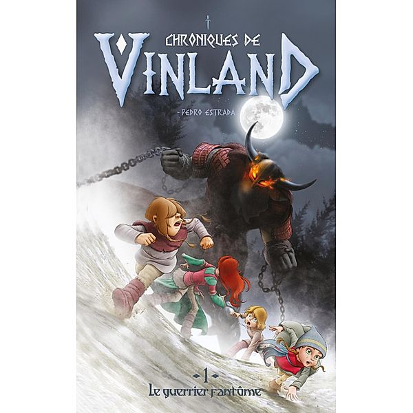 Chroniques de Vinland - Tome 1 - Le guerrier fantôme / Chroniques de Vinland Bd.1, Pedro Estrada